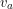 v_a