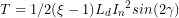 T=1/2 (\xi -1) L_d {I_n}^2 sin(2 \gamma)}