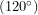 ( 120^\circ )